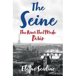 Elaine Sciolino The Seine Elaine Sciolino The Seine