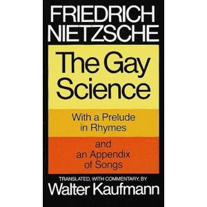 Friedrich Nietzsche The Gay Science Friedrich Nietzsche The Gay Science