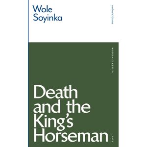 Wole Soyinka Death and the King's Horseman Wole Soyinka Death and the King's Horseman