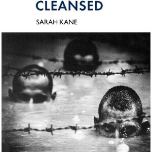 Sarah Kane Cleansed Sarah Kane Cleansed