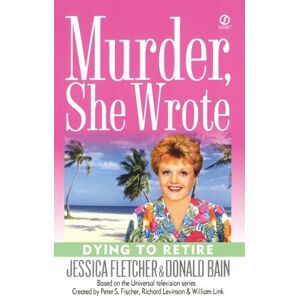 Jessica Fletcher Murder, She Wrote: Dying to Retire Jessica Fletcher Murder, She Wrote: Dying to Retire