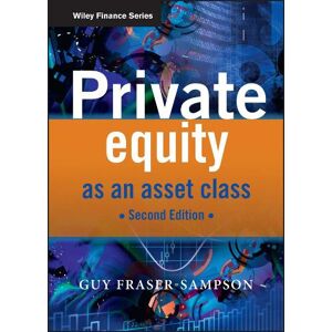 Guy Fraser-Sampson Private Equity as an Asset Class Guy Fraser-Sampson Private Equity as an Asset Class
