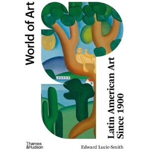 Edward Lucie-Smith Latin American Art Since 1900 Edward Lucie-Smith Latin American Art Since 1900