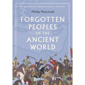 Philip Matyszak Forgotten Peoples of the Ancient World Philip Matyszak Forgotten Peoples of the Ancient World