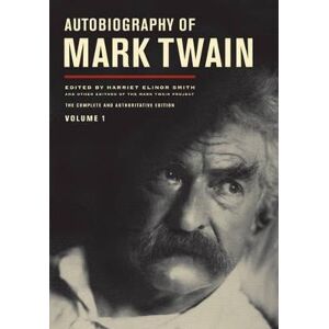 Autobiography of Mark Twain, Volume 1 Autobiography of Mark Twain, Volume 1