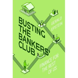 Gerald Epstein Busting the Bankers' Club Gerald Epstein Busting the Bankers' Club