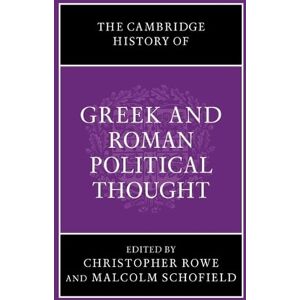 Christopher Rowe The Cambridge History of Greek and Roman Political Thought Christopher Rowe The Cambridge History of Greek and Roman Political Thought