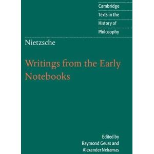 Raymond Geuss Nietzsche: Writings from the Early Notebooks Raymond Geuss Nietzsche: Writings from the Early Notebooks