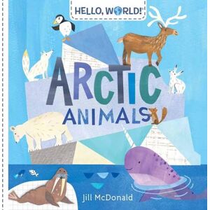 Jill Mcdonald Hello, World! Arctic Animals Jill Mcdonald Hello, World! Arctic Animals