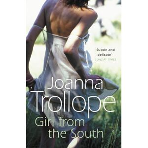 Joanna Trollope Girl From The South Joanna Trollope Girl From The South