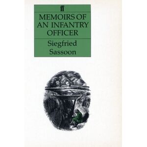 Siegfried Sassoon Memoirs of an Infantry Officer Siegfried Sassoon Memoirs of an Infantry Officer