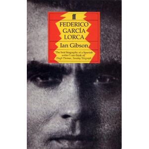 Ian Gibson Federico Garcia Lorca: A Life Ian Gibson Federico Garcia Lorca: A Life