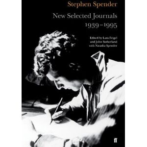 Sir Stephen Spender New Selected Journals, 1939-1995 Sir Stephen Spender New Selected Journals, 1939-1995