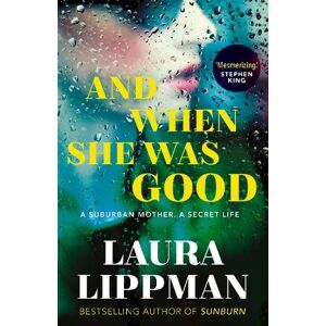Laura Lippman And When She Was Good Laura Lippman And When She Was Good