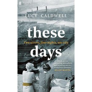 Lucy Caldwell These Days Lucy Caldwell These Days