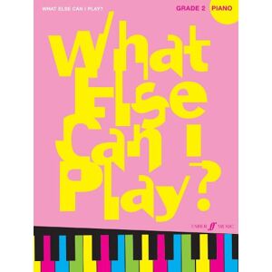 What Else Can I Play? Piano Grade 2 What Else Can I Play? Piano Grade 2