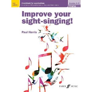 Paul Harris Improve your sight-singing! Grades 4-5 Paul Harris Improve your sight-singing! Grades 4-5