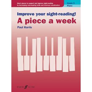 Paul Harris Improve your sight-reading! A piece a week Piano Grade 5 Paul Harris Improve your sight-reading! A piece a week Piano Grade 5