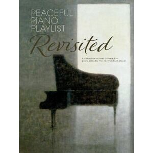 Peaceful Piano Playlist: Revisited Peaceful Piano Playlist: Revisited