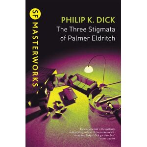 Philip K Dick The Three Stigmata of Palmer Eldritch Philip K Dick The Three Stigmata of Palmer Eldritch
