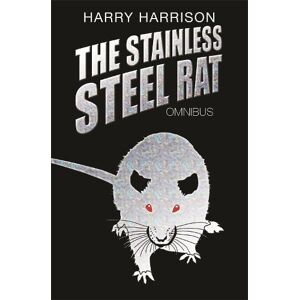 Harry Harrison The Stainless Steel Rat Omnibus Harry Harrison The Stainless Steel Rat Omnibus