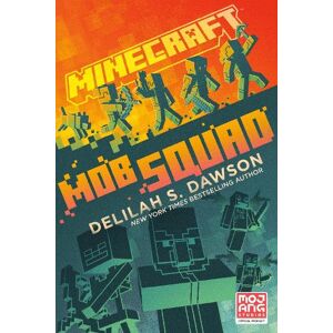 Delilah S. Dawson Minecraft: Mob Squad Delilah S. Dawson Minecraft: Mob Squad