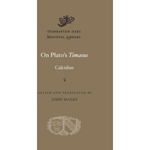 Calcidius On Plato’s Timaeus Calcidius On Plato’s Timaeus