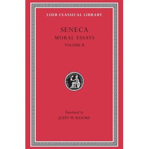 Seneca Moral Essays, Volume II Seneca Moral Essays, Volume II