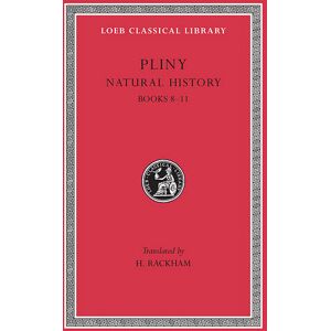 Pliny Natural History, Volume III: Books 8–11 Pliny Natural History, Volume III: Books 8–11