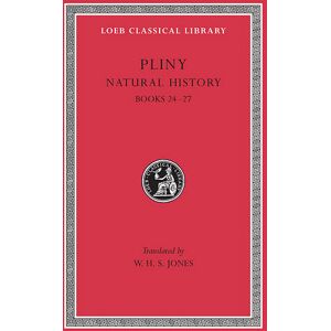 Pliny Natural History, Volume VII: Books 24–27 Pliny Natural History, Volume VII: Books 24–27