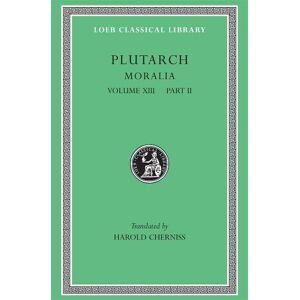 Plutarch Moralia, Volume XIII Plutarch Moralia, Volume XIII