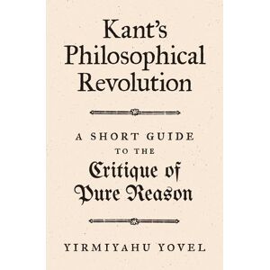 Yirmiyahu Yovel Kant's Philosophical Revolution Yirmiyahu Yovel Kant's Philosophical Revolution