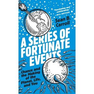Sean B. Carroll A Series of Fortunate Events Sean B. Carroll A Series of Fortunate Events