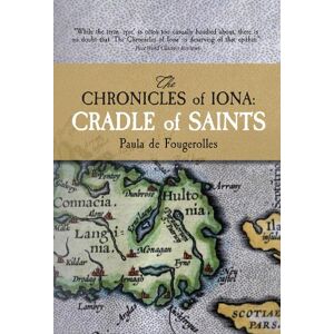 Paula de Fougerolles The Chronicles of Iona: Cradle of Saints Paula de Fougerolles The Chronicles of Iona: Cradle of Saints