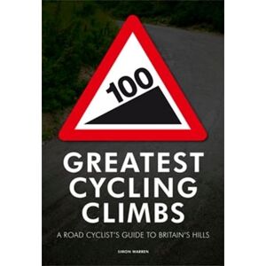 Simon Warren 100 Greatest Cycling Climbs Simon Warren 100 Greatest Cycling Climbs