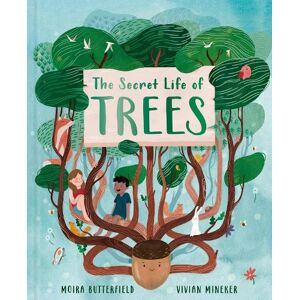 Moira Butterfield The Secret Life of Trees Volume 1 Moira Butterfield The Secret Life of Trees Volume 1