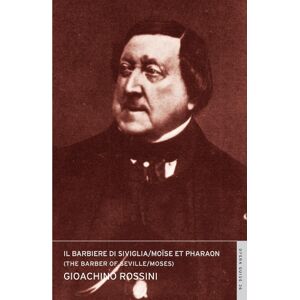 Gioacchino Rossini Il barbiere di Siviglia / Moïse et Pharaon (The Barber of Seville / Moses and Pharaoh) Gioacchino Rossini Il barbiere di Siviglia / Moïse et Pharaon (The Barber of Seville / Moses and Pharaoh)
