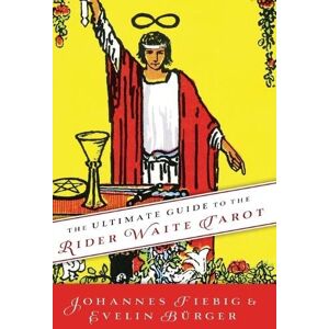 Johannes Fiebig Ultimate Guide to the Rider Waite Tarot Johannes Fiebig Ultimate Guide to the Rider Waite Tarot