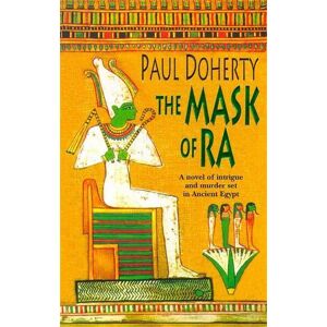 Paul Doherty The Mask of Ra (Amerotke Mysteries, Book 1) Paul Doherty The Mask of Ra (Amerotke Mysteries, Book 1)