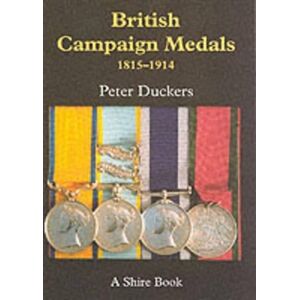 Peter Duckers British Campaign Medals 1815-1914 Peter Duckers British Campaign Medals 1815-1914
