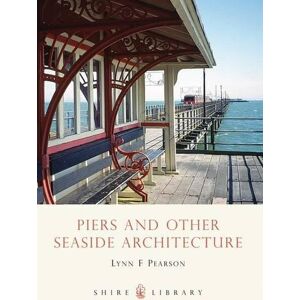 Lynn F. Pearson Piers and Other Seaside Architecture Lynn F. Pearson Piers and Other Seaside Architecture