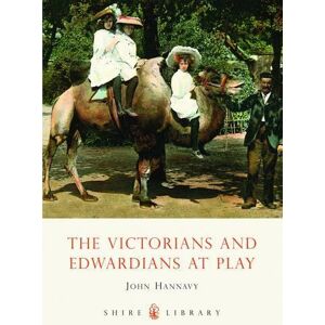John Hannavy The Victorians and Edwardians at Play John Hannavy The Victorians and Edwardians at Play