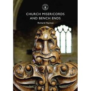 Richard Hayman Church Misericords and Bench Ends Richard Hayman Church Misericords and Bench Ends