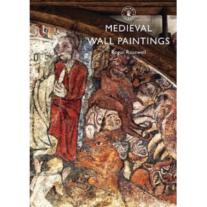Roger Rosewell Medieval Wall Paintings Roger Rosewell Medieval Wall Paintings