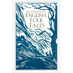 Folk Tales Authors The Anthology of English Folk Tales Folk Tales Authors The Anthology of English Folk Tales