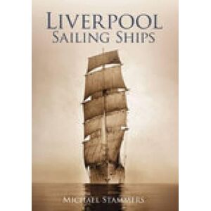 Michael Stammers Liverpool Sailing Ships Michael Stammers Liverpool Sailing Ships