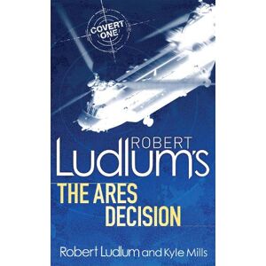 Kyle Mills Robert Ludlum's The Ares Decision Kyle Mills Robert Ludlum's The Ares Decision