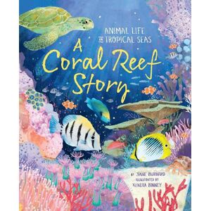 Jane Burnard A Coral Reef Story Jane Burnard A Coral Reef Story