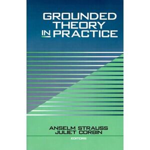 Anselm Strauss Grounded Theory in Practice Anselm Strauss Grounded Theory in Practice