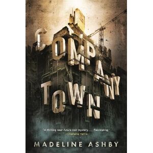 Madeline Ashby Company Town